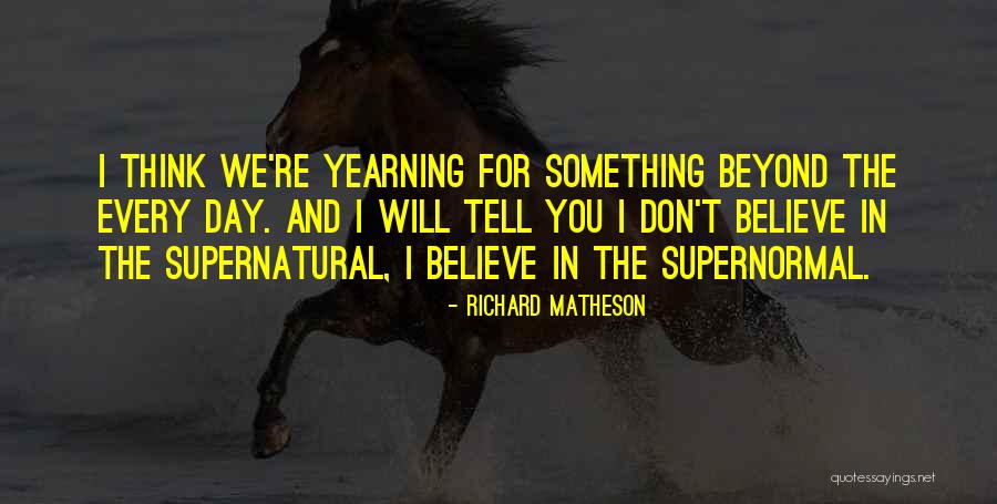 Yearning For You Quotes By Richard Matheson Yearning For You Quotes By Richard Matheson