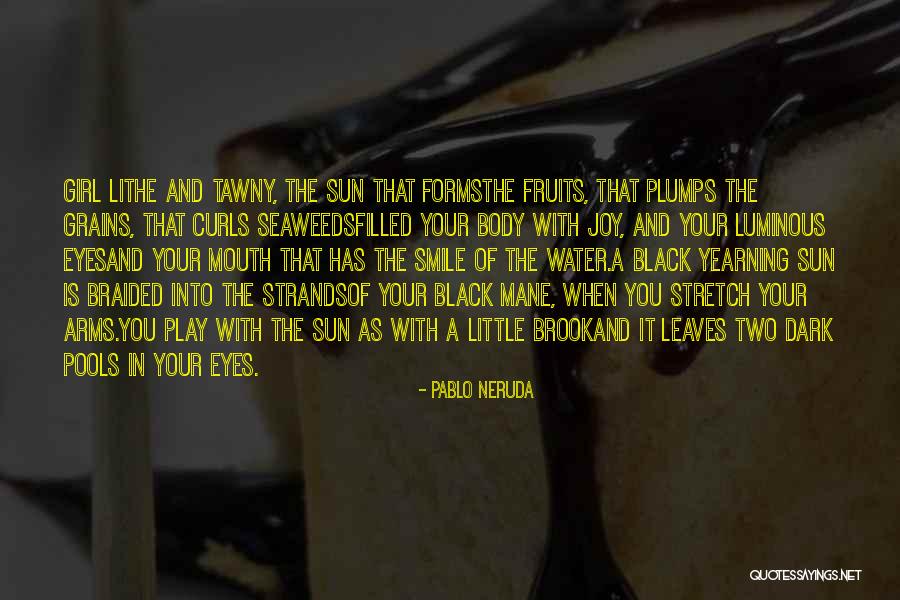 Yearning Girl Quotes By Pablo Neruda
