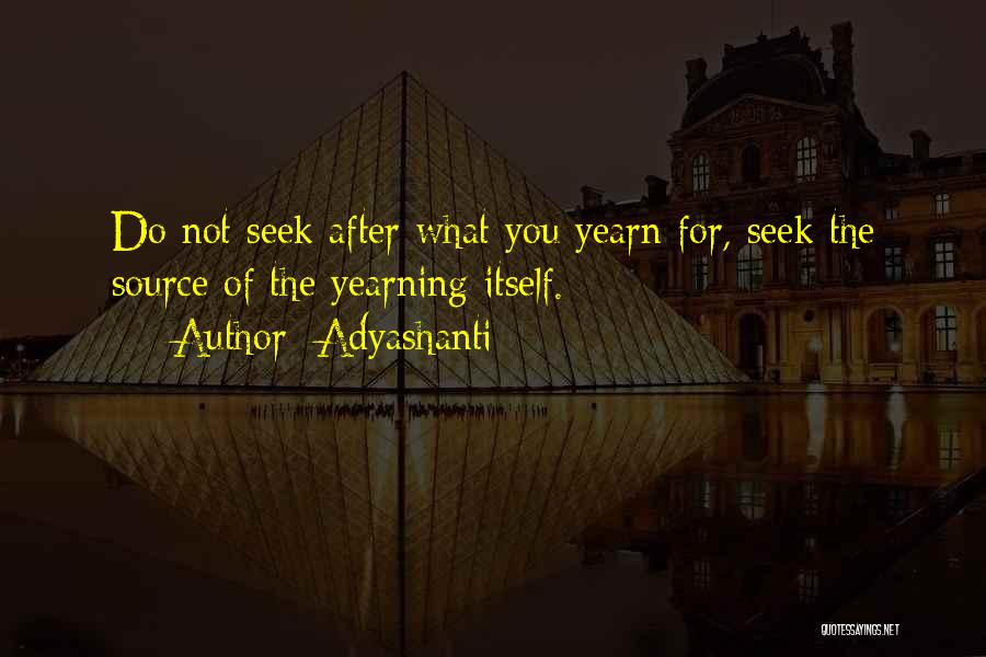 Yearning Quotes By Adyashanti