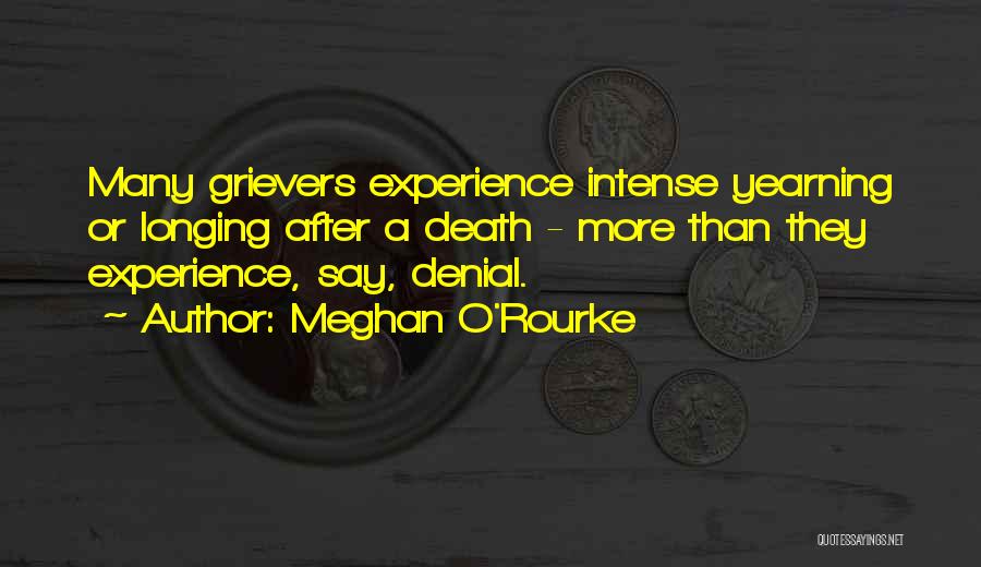 Yearning Quotes By Meghan O'Rourke