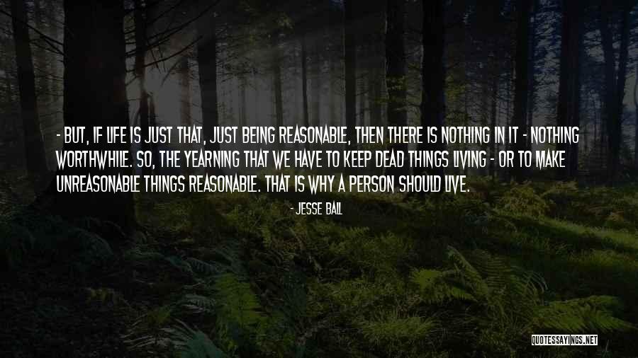 Yearning To Someone Dead Quotes By Jesse Ball Yearning To Someone Dead Quotes By Jesse Ball
