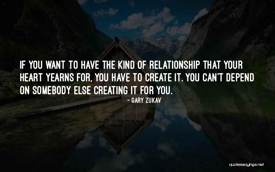 Yearns With For Quotes By Gary Zukav Yearns With For Quotes By Gary Zukav