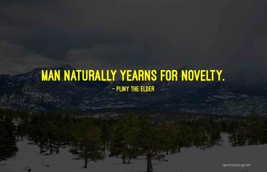 Yearns With For Quotes By Pliny The Elder Yearns With For Quotes By Pliny The Elder