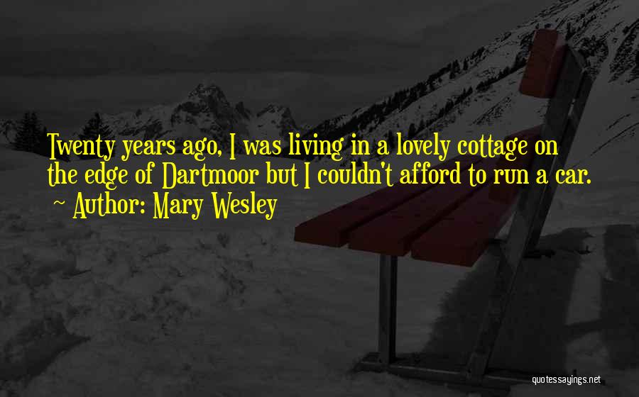 Years Ago Quotes By Mary Wesley
