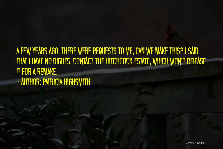 Years Ago Quotes By Patricia Highsmith