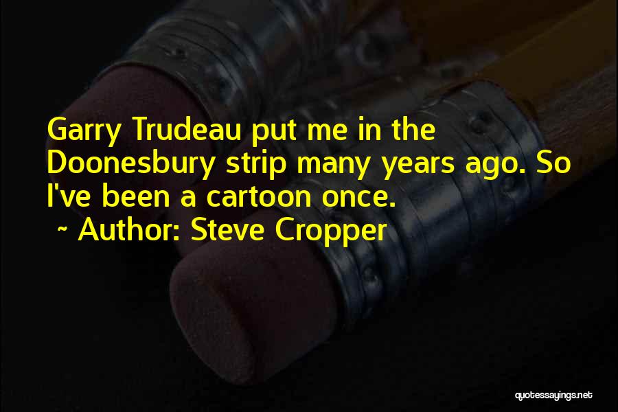 Years Ago Quotes By Steve Cropper