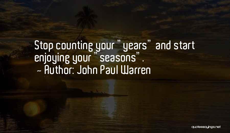 Years And Counting Quotes By John Paul Warren