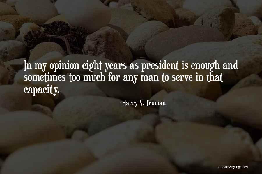 Years As President Quotes By Harry S. Truman Years As President Quotes By Harry S. Truman