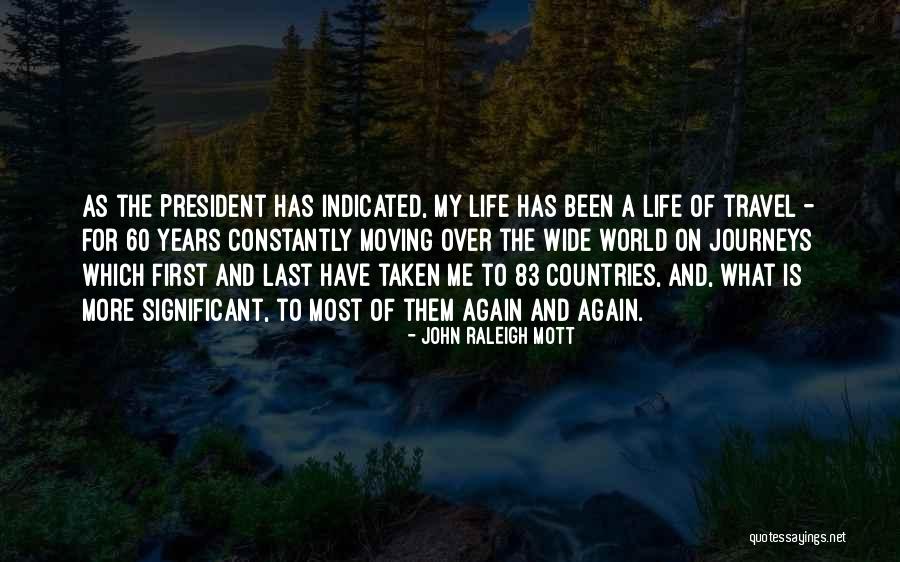 Years As President Quotes By John Raleigh Mott Years As President Quotes By John Raleigh Mott