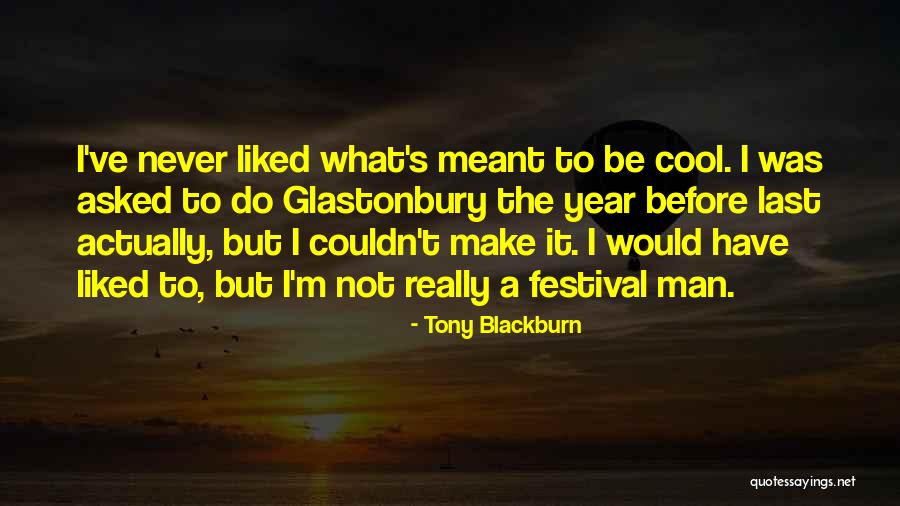 Years Before A Man Quotes By Tony Blackburn Years Before A Man Quotes By Tony Blackburn