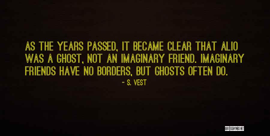 Years But Friends Quotes By S. Vest Years But Friends Quotes By S. Vest