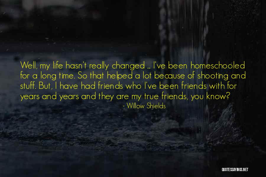 Years But Friends Quotes By Willow Shields Years But Friends Quotes By Willow Shields