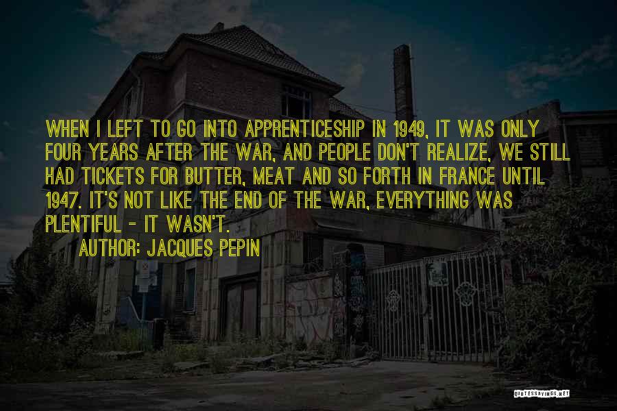 Years End Quotes By Jacques Pepin