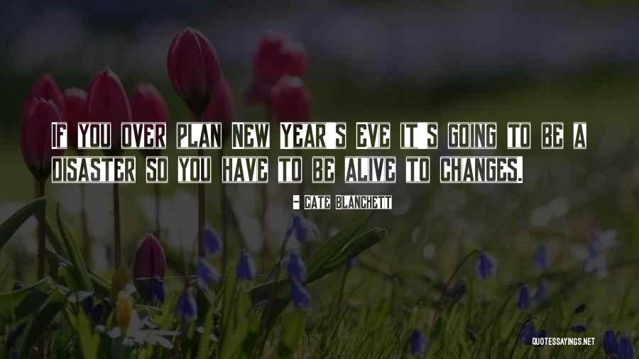 Years Eve Quotes By Cate Blanchett Years Eve Quotes By Cate Blanchett