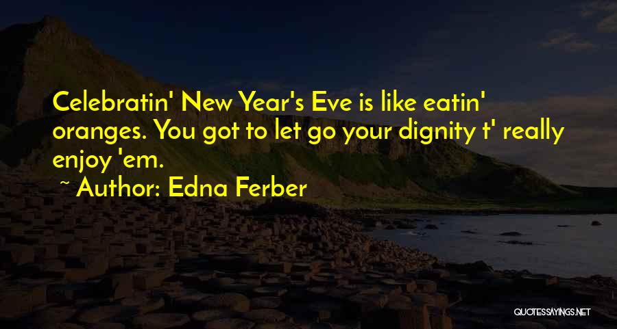 Years Eve Quotes By Edna Ferber