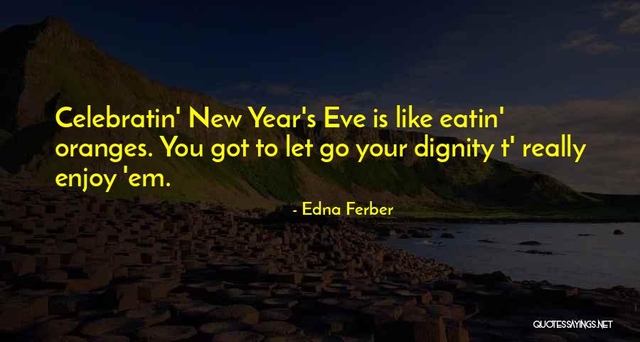 Years Eve Quotes By Edna Ferber