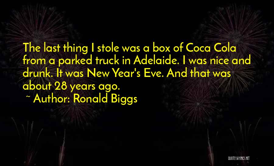Years Eve Quotes By Ronald Biggs