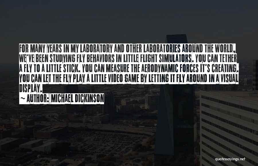 Years Fly By Quotes By Michael Dickinson