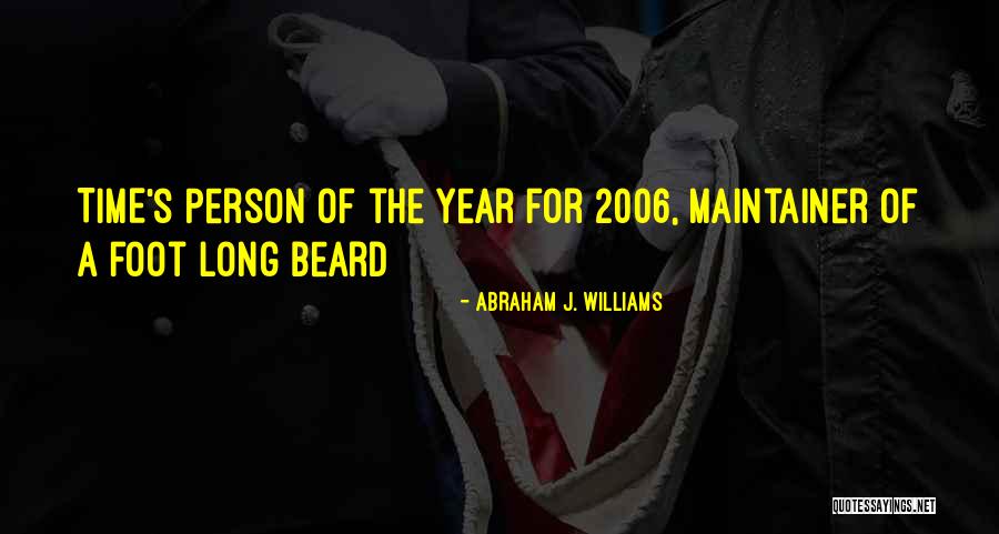 Years From Abraham Quotes By Abraham J. Williams Years From Abraham Quotes By Abraham J. Williams