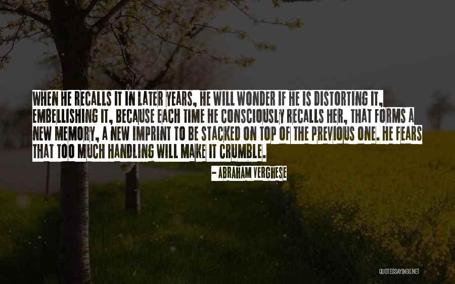 Years From Abraham Quotes By Abraham Verghese Years From Abraham Quotes By Abraham Verghese