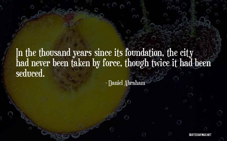 Years From Abraham Quotes By Daniel Abraham Years From Abraham Quotes By Daniel Abraham