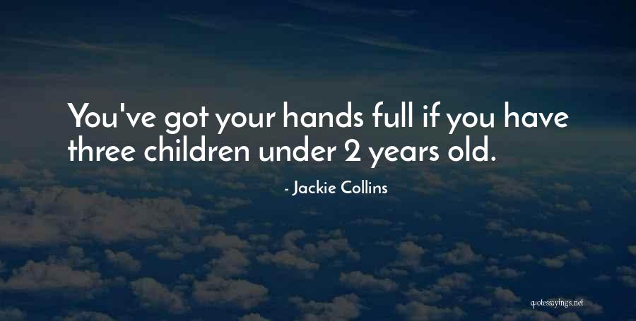 Years From Now Jackie Quotes By Jackie Collins Years From Now Jackie Quotes By Jackie Collins