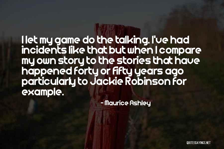 Years From Now Jackie Quotes By Maurice Ashley Years From Now Jackie Quotes By Maurice Ashley