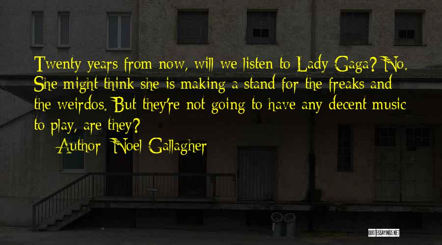 Years From Now Quotes By Noel Gallagher