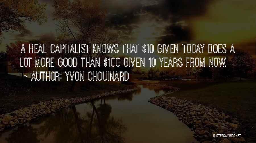 Years From Now Quotes By Yvon Chouinard