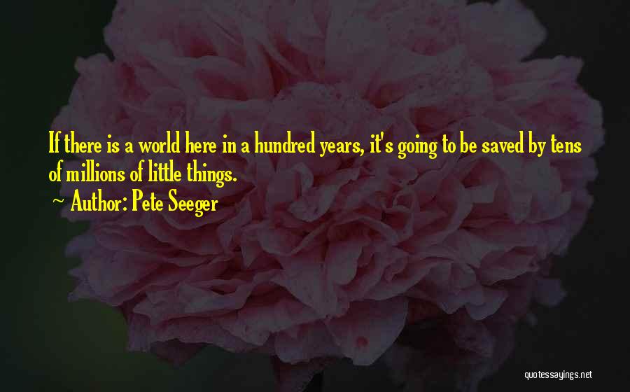 Years Going By Quotes By Pete Seeger