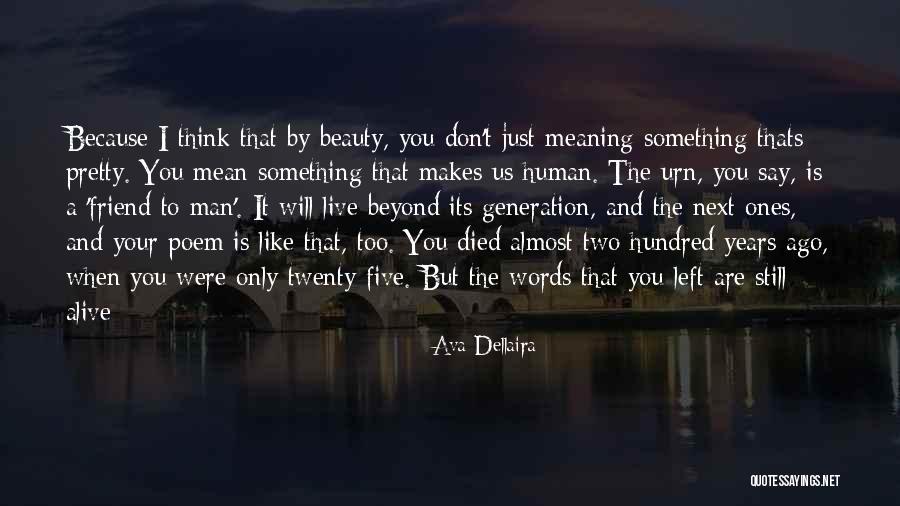 Years Left To Live Quotes By Ava Dellaira Years Left To Live Quotes By Ava Dellaira