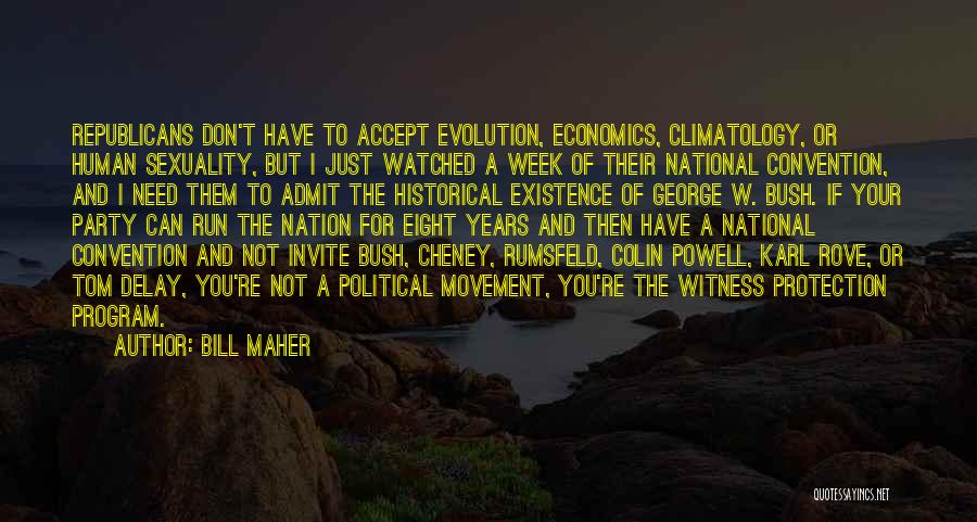 Years Of Existence Quotes By Bill Maher