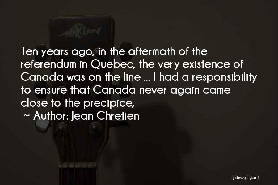 Years Of Existence Quotes By Jean Chretien