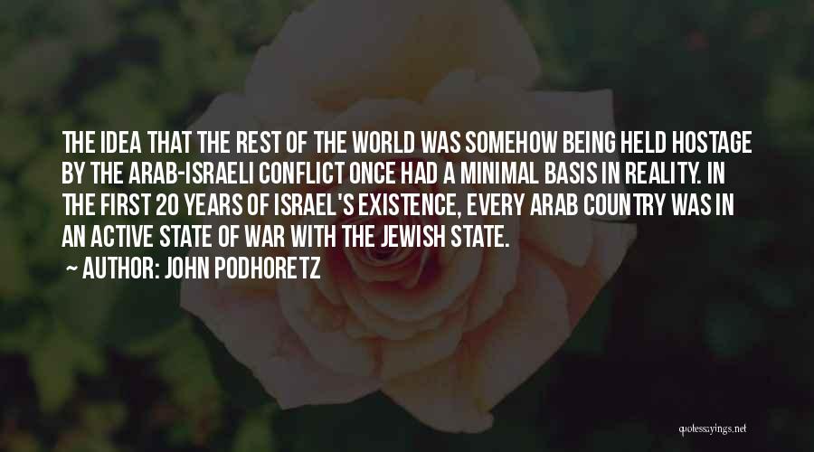 Years Of Existence Quotes By John Podhoretz