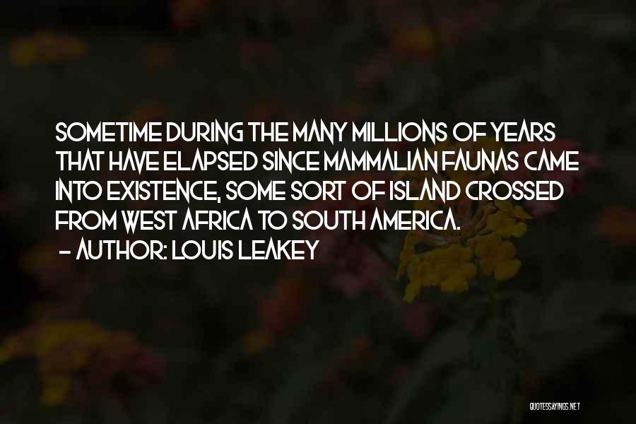 Years Of Existence Quotes By Louis Leakey
