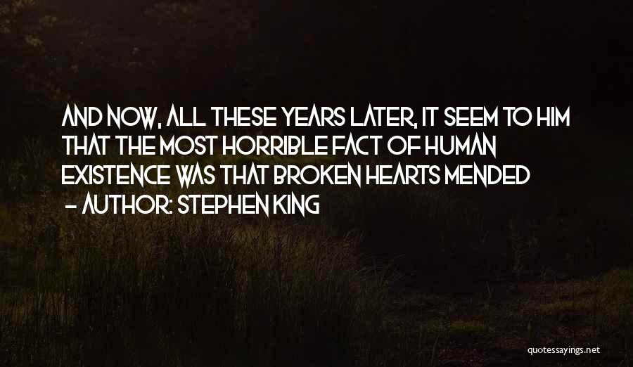 Years Of Existence Quotes By Stephen King