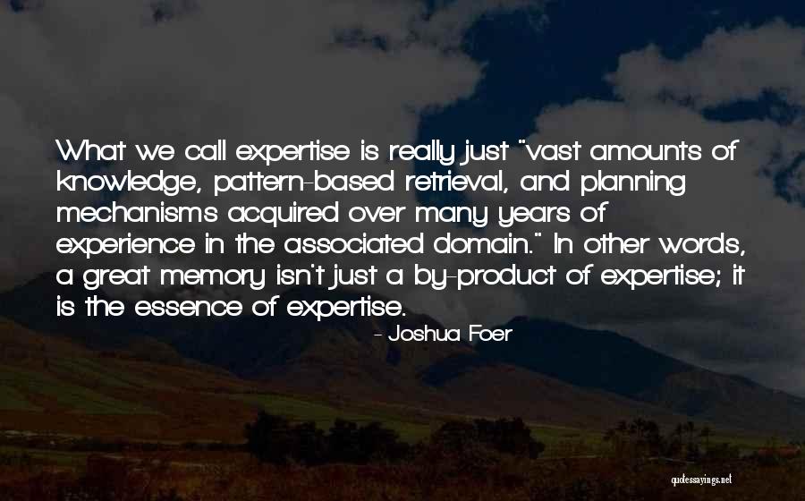 Years Of Experience Quotes By Joshua Foer Years Of Experience Quotes By Joshua Foer