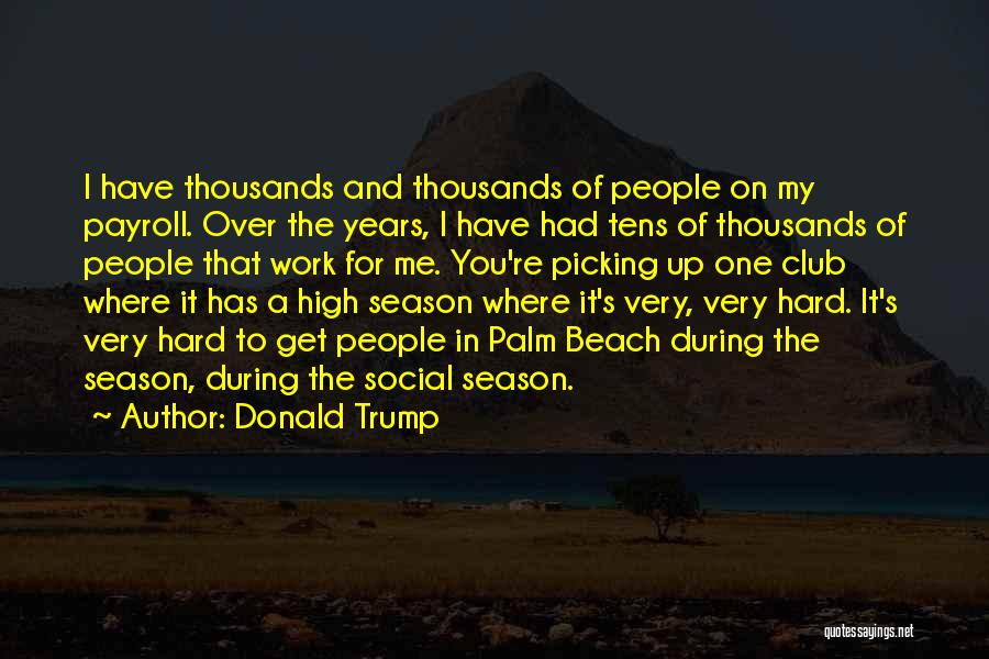 Years Of Hard Work Quotes By Donald Trump