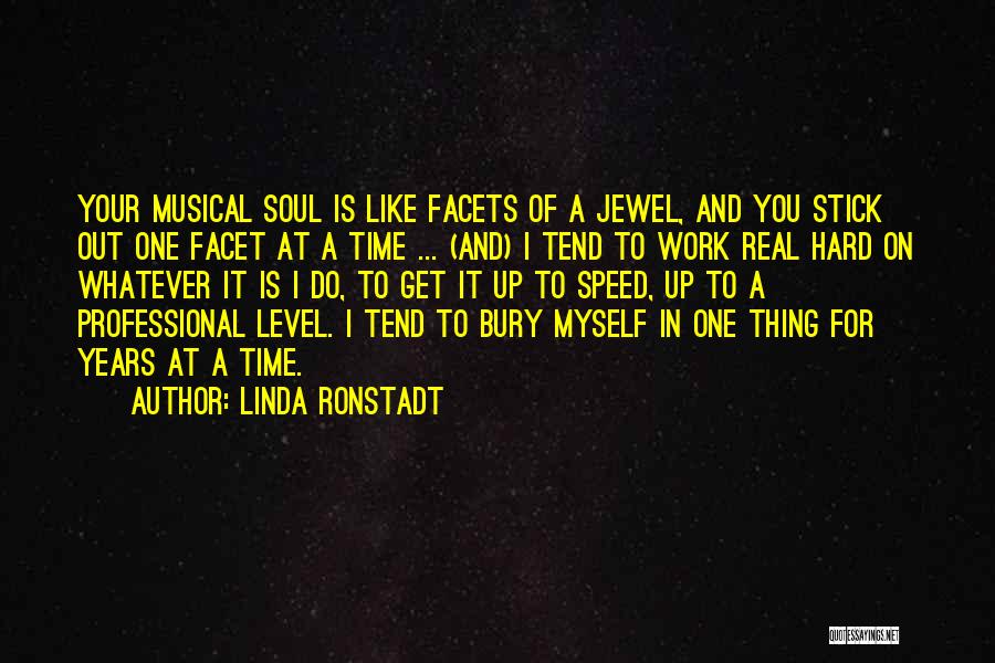 Years Of Hard Work Quotes By Linda Ronstadt