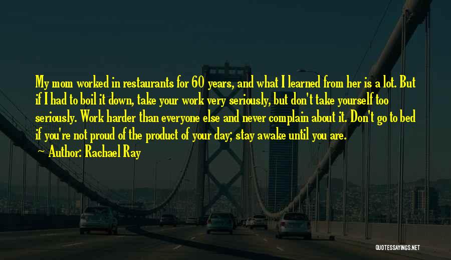 Years Of Hard Work Quotes By Rachael Ray