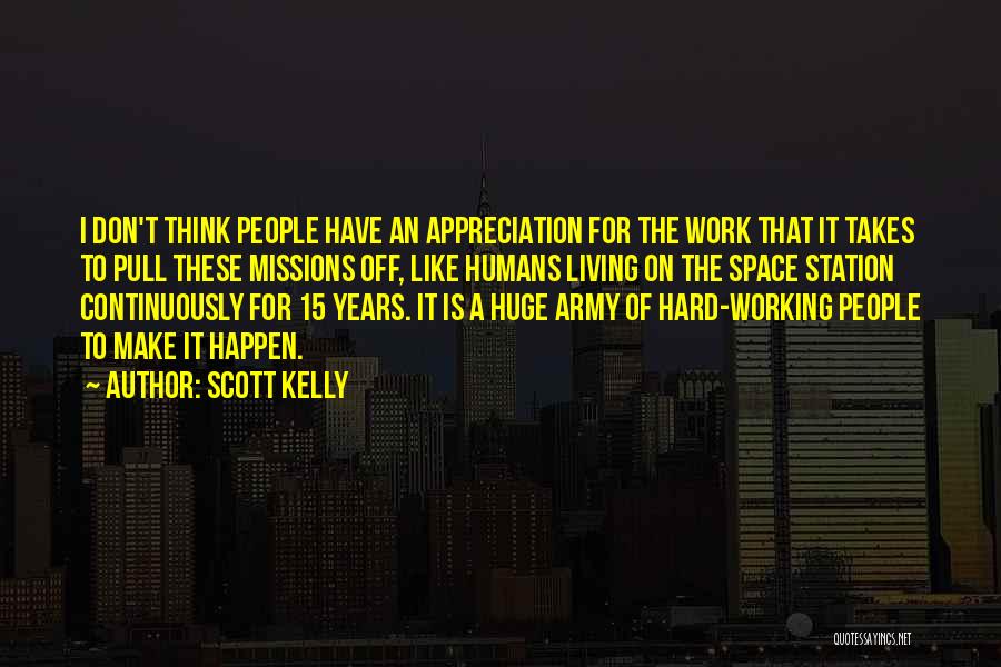 Years Of Hard Work Quotes By Scott Kelly