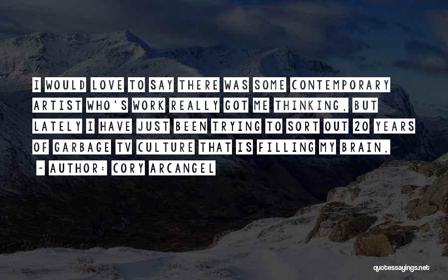 Years Of Love Quotes By Cory Arcangel