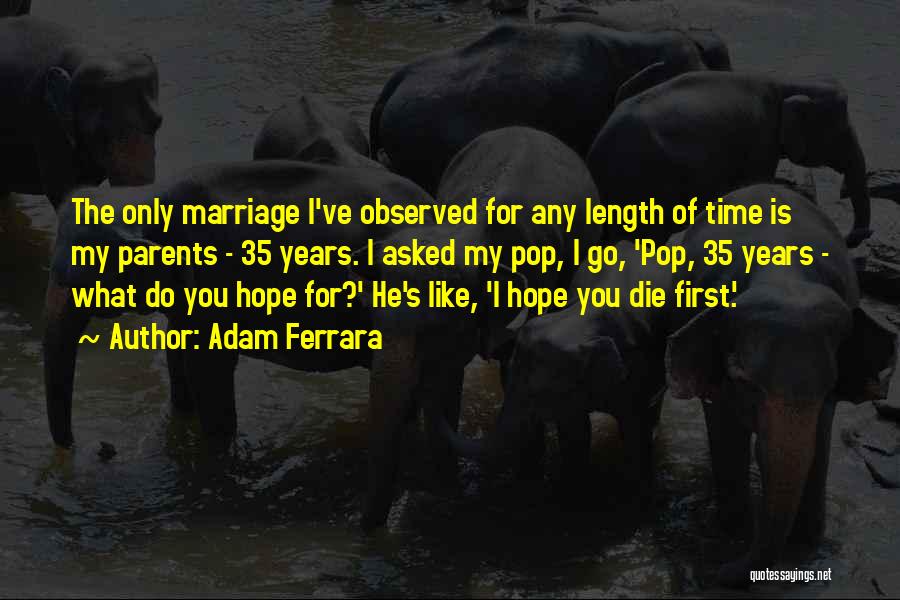 Years Of Marriage Quotes By Adam Ferrara