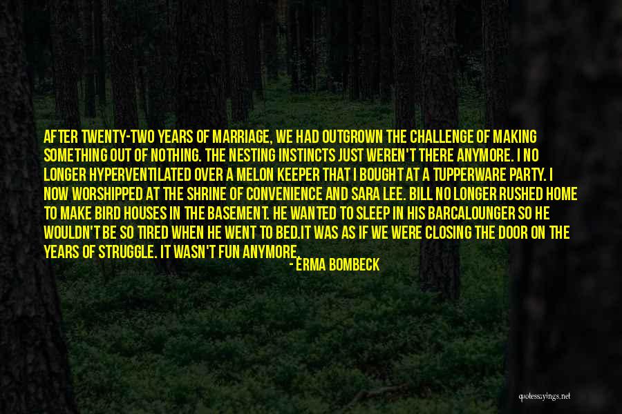 Years Of Marriage Quotes By Erma Bombeck