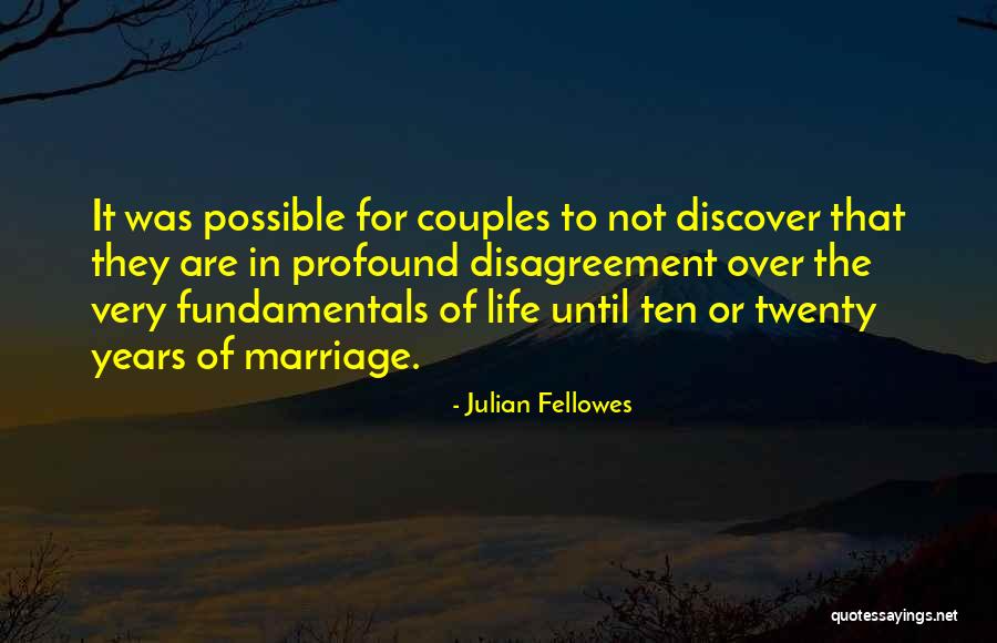 Years Of Marriage Quotes By Julian Fellowes