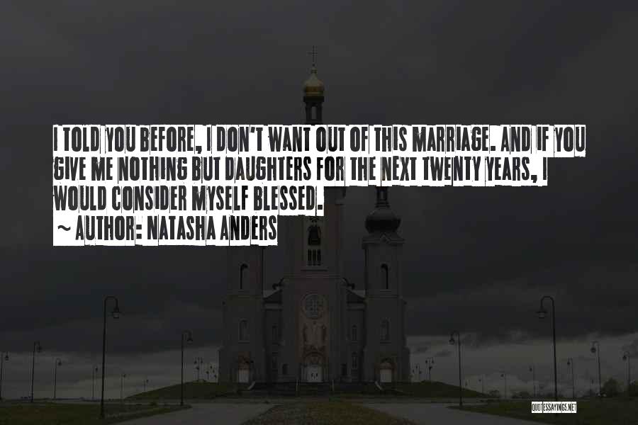 Years Of Marriage Quotes By Natasha Anders Years Of Marriage Quotes By Natasha Anders
