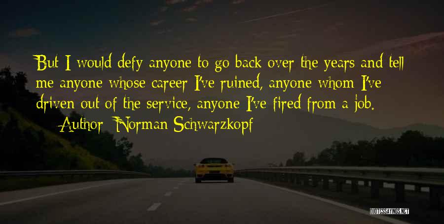 Years Of Service Quotes By Norman Schwarzkopf