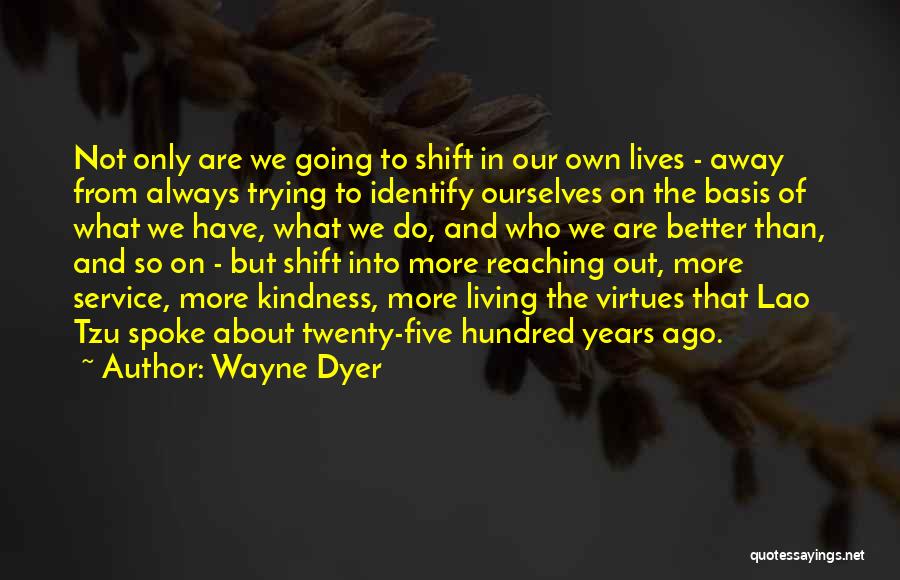 Years Of Service Quotes By Wayne Dyer