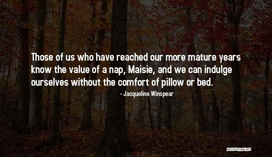 Years Or Quotes By Jacqueline Winspear Years Or Quotes By Jacqueline Winspear