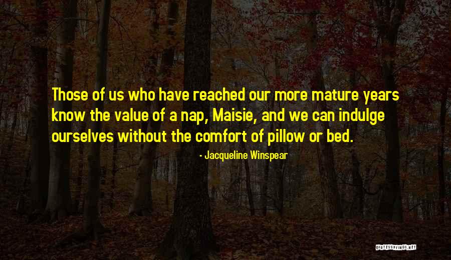Years Or Years Quotes By Jacqueline Winspear Years Or Years Quotes By Jacqueline Winspear
